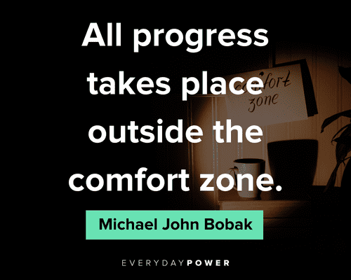 comfort zone quotes about all progress takes place outside the comfort zone