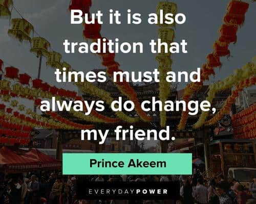 Coming to America quotes about tradition that times must and always do change