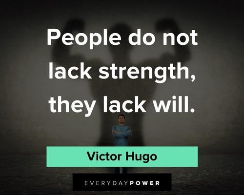 determination quotes about people do not lack strength