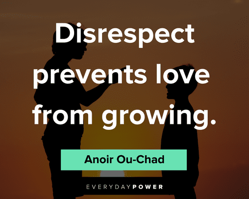 disrespect quotes about disrespect prevents love from growing