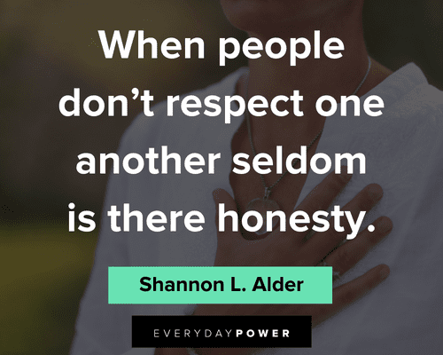 disrespect quotes about honesty