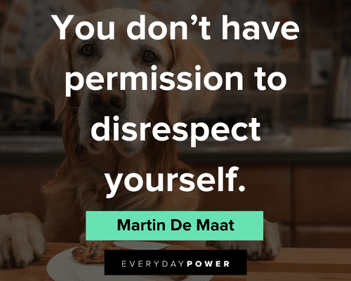 disrespect quotes that you don't have permission to disrespect yourself 
