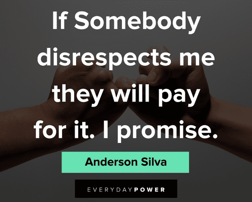 disrespect quotes about if someone disrespets me they will pay for it. I promise