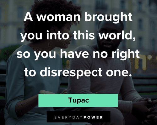 disrespect quotes about a woman brought you into this world