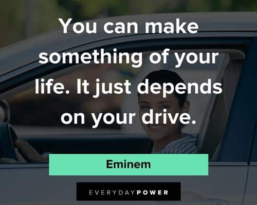 Eminem quotes about make something of your life