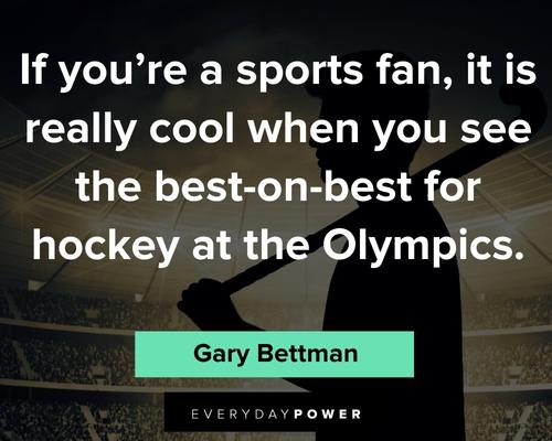 hockey quotes for hockey at the Olympics