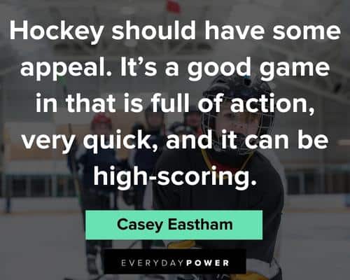 hockey quotes about game in that is full of action