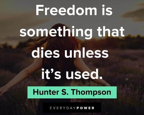 Freedom Quotes about freedom is something that dies unless it's used