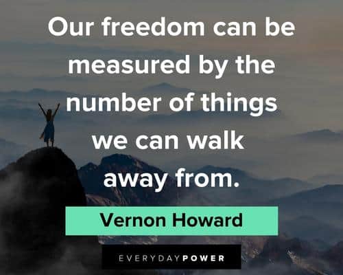 Freedom Quotes about the number of things we can walk away from
