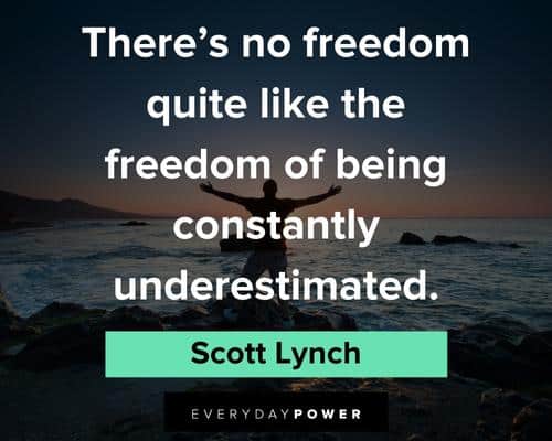 Freedom Quotes about being constantly underestimated