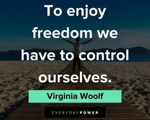 Freedom Quotes to enjoy freedom we have to control ourselves