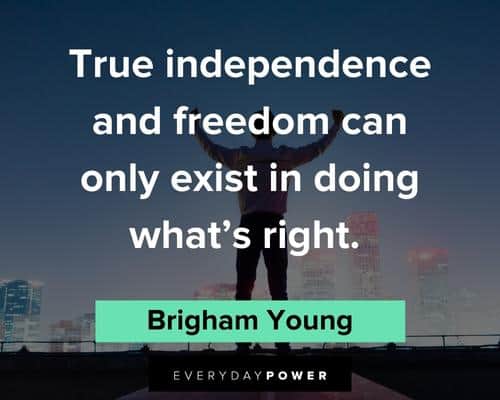 Freedom Quotes about true independence