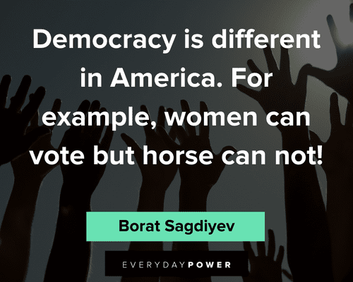 borat quotes about Democracy is different in America