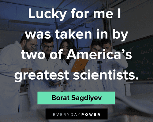 borat quotes about America's greatest scientists