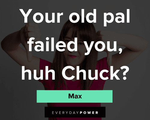 Grumpy Old Men quotes about your old pal failed you, huh chuck