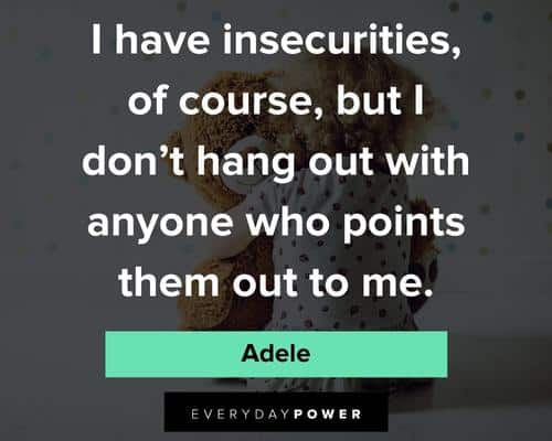 insecurity quotes from Adele