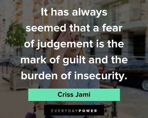 insecurity quotes about the the fear of judgement