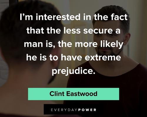 insecurity quotes about the interested in the fact that the less secure a man