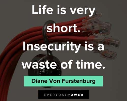 insecurity quotes about life is very short