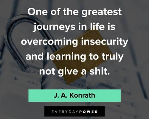 insecurity quotes about one of the greatest journeys in life