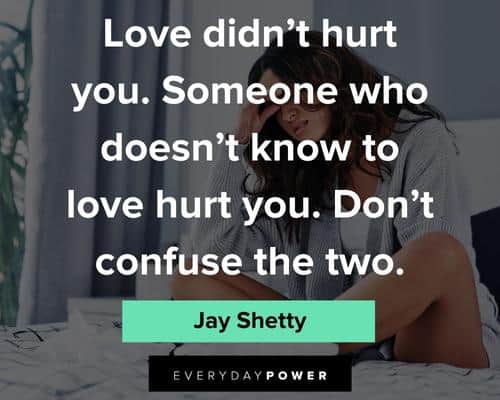 Jay Shetty quotes about love didn't hurt you