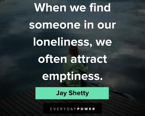 Jay Shetty quotes about loneliness