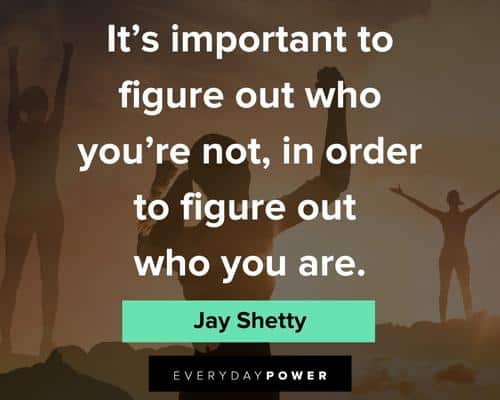 Jay Shetty quotes to figure out who you're not