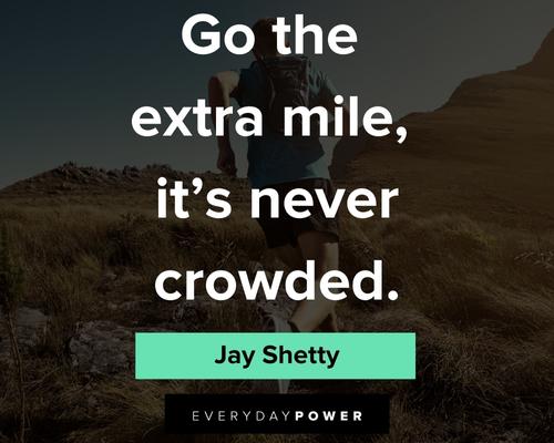 Jay Shetty quotes on go the extra mile