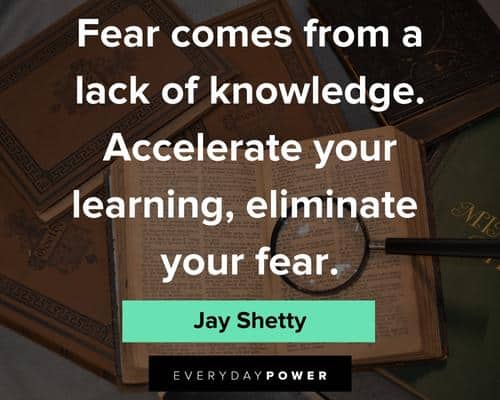 Jay Shetty quotes on fear comes from a lack of knowledge