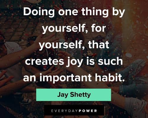 Jay Shetty quotes about doing one thing by yourself