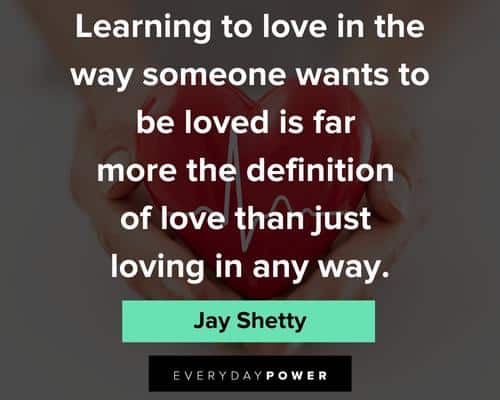 Jay Shetty quotes about learning to love in the way someone wants to be loved is far more the definition