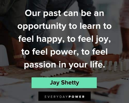 Jay Shetty quotes about opportunity to learn to feel happy