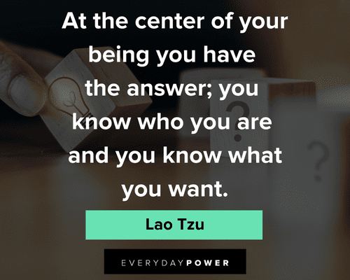 Lao Tzu quotes about at thee center of your being you have the answer