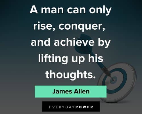 Law of Attraction quotes about a man can only rise, conquer, and achieve by lifting up his thoughts