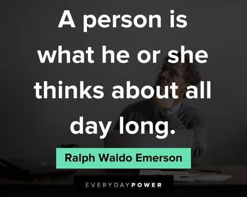 Law of Attraction quotes about a person is what he or she thinks about all day long