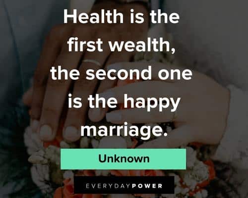 marriage quotes about health is the first wealth, the second one is the happy marriage