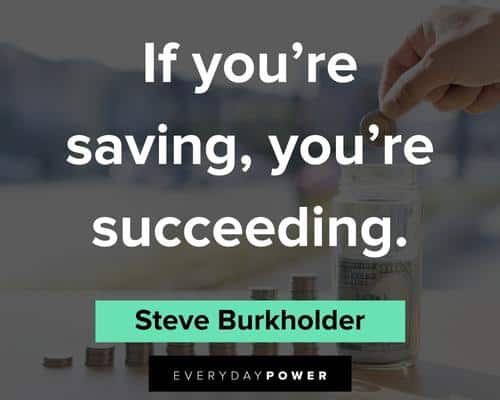 money quotes about if you're saving, you're succeeding 