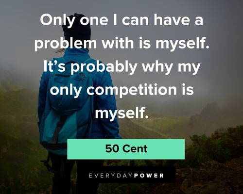 50 cent quotes on competition