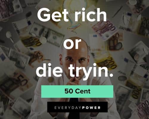 50 cent quotes on get rich or die tryin