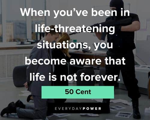 50 cent quotes about life threatening situations