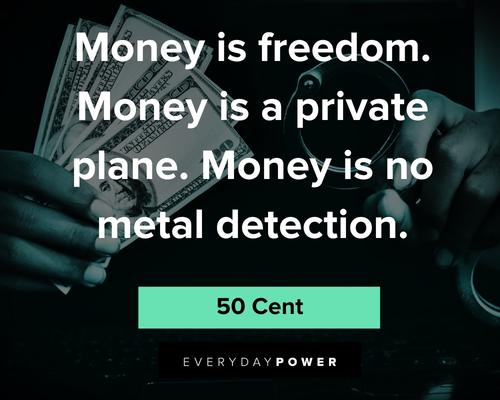 50 cent quotes on money is freedom