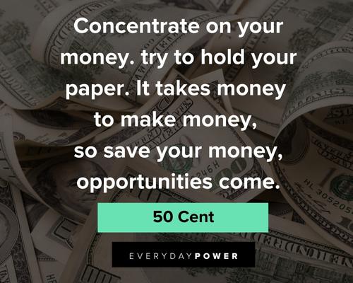 50 cent quotes about concentrate on your money