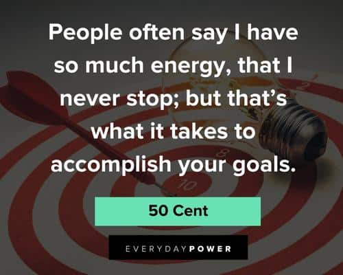 50 cent quotes to accomplish your goals
