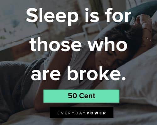50 cent quotes on sleep is for those who are broke