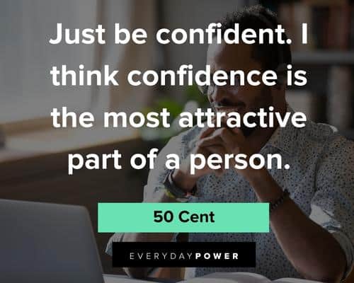 50 cent quotes to be confident
