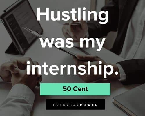 50 cent quotes about hustling was my internship