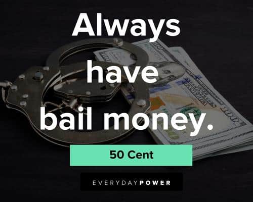 50 cent quotes about always have bail money