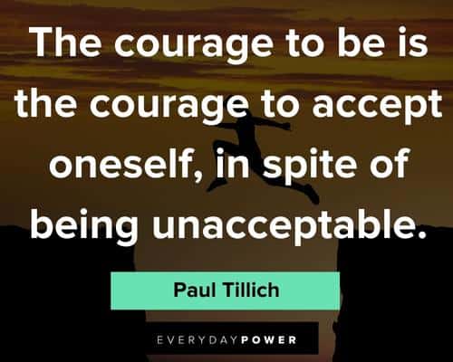 confidence quotes about the courage to be is the courage to accept oneself