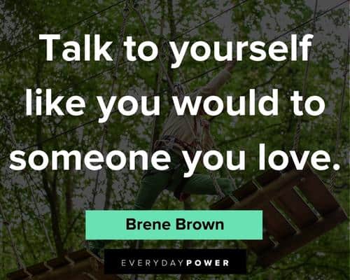 confidence quotes about talk to yourself like you would to someone you love