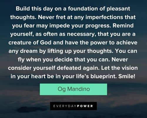 og mandino quotes about build this day on a foundation of pleasant thoughts